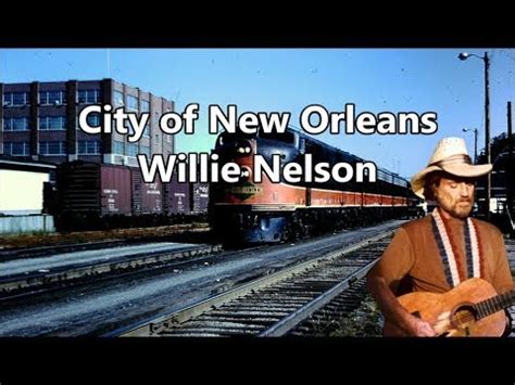 lyrics to the city of new orleans|Willie Nelson .
